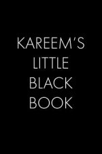 Kareem's Little Black Book: The Perfect Dating Companion for a Handsome Man Named Kareem. A secret place for names, phone numbers, and addresses.