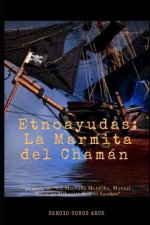 Etnoayudas: La Marmita del Chamán