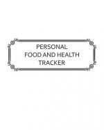 Personal Food and Health Tracker: Six-Week Food and Symptoms Diary (White, 8x10)