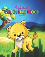 Animal Coloring Book: Coloring Books for Kids and Toddlers, Cute Animals Coloring, Children Activity Books for Kids Ages 2-4, 4-8, Boys, Gir