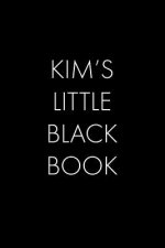 Kim's Little Black Book: The Perfect Dating Companion for a Handsome Man Named Kim. A secret place for names, phone numbers, and addresses.