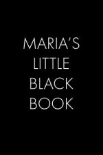 Maria's Little Black Book: The Perfect Dating Companion for a Handsome Man Named Maria. A secret place for names, phone numbers, and addresses.