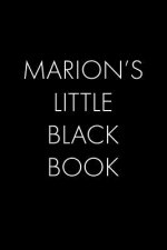 Marion's Little Black Book: The Perfect Dating Companion for a Handsome Man Named Marion. A secret place for names, phone numbers, and addresses.