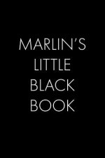 Marlin's Little Black Book: The Perfect Dating Companion for a Handsome Man Named Marlin. A secret place for names, phone numbers, and addresses.