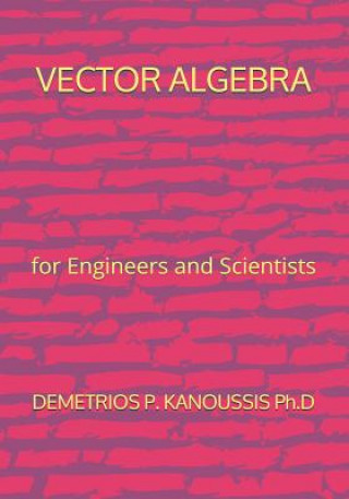 Vector Algebra: for Engineers and Scientists