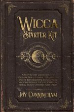 Wicca Starter Kit: A Step by Step Guide for the Solitary Practitioner to Learn the Use of Fundamental Elements of Wiccan Rituals Such as