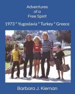 Adventures of a Free Spirit: 1973 * Yugoslavia * Turkey * Greece