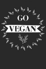 Go vegan: A5 Rezeptbuch zum selberschreiben mit Platz für 100 Rezepte - Geschenk für Veganer Hobbyköche Partner Frauen Männer Mü