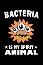 Bacteria Is My Spirit Animal: Animal Nature Collection