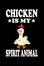 Chicken Is My Spirit Animal: Animal Nature Collection