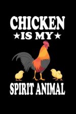 Chicken Is My Spirit Animal: Animal Nature Collection