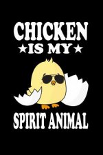 Chicken Is My Spirit Animal: Animal Nature Collection