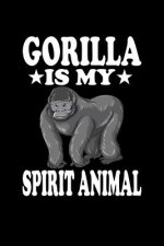 Gorilla Is My Spirit Animal: Animal Nature Collection