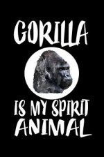 Gorilla Is My Spirit Animal: Animal Nature Collection