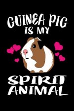 Guinea Pig Is My Spirit Animal: Animal Nature Collection