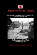 Japanese P.O.W.Camps: An American's experiences in a Japanese Labor Camp during WWII