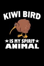 Kiwi Bird Is My Spirit Animal: Animal Nature Collection