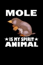 Mole Is My Spirit Animal: Animal Nature Collection