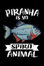 Piranha Is My Spirit Animal: Animal Nature Collection