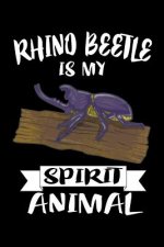 Rhino Beetle Is My Spirit Animal: Animal Nature Collection