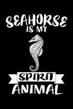 Seahorse Is My Spirit Animal: Animal Nature Collection