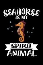 Seahorse Is My Spirit Animal: Animal Nature Collection