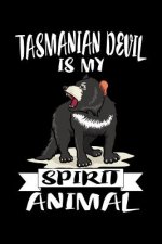 Tasmanian Devil Is My Spirit Animal: Animal Nature Collection