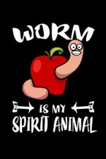 Worm Is My Spirit Animal: Animal Nature Collection