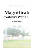 Magnificat: Wohlen's World 1