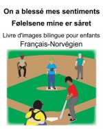 Français-Norvégien On a blessé mes sentiments/F?lelsene mine er s?ret Livre d'images bilingue pour enfants