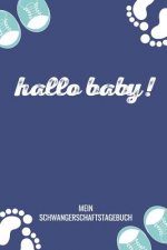 Hallo Baby! Mein Schwangerschaftstagebuch: A5 52 Wochen Kalender als Geschenk für Schwangere - Geschenkidee für werdene Mütter - Schwangerschafts-tage