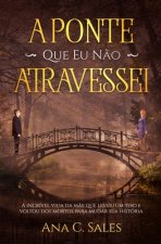Ponte Que Eu Nao Atravessei