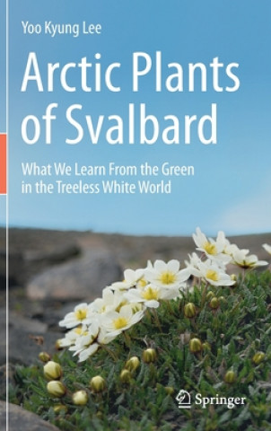 Arctic Plants of Svalbard (Yoo Kyung Lee)(Kemény kötésű)