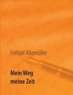 Mein Weg, meine Zeit