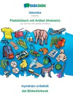 BABADADA, islenska - Plattduutsch mit Artikel (Holstein), myndraen ordabok - dat Bildwoeoerbook