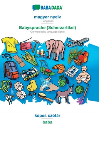 BABADADA, magyar nyelv - Babysprache (Scherzartikel), kepes szotar - baba
