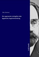 Die sogenannte contagiöse oder ägyptische Augenentzündung.