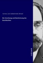 Die Vererbung und Bestimmung des Geschlechtes