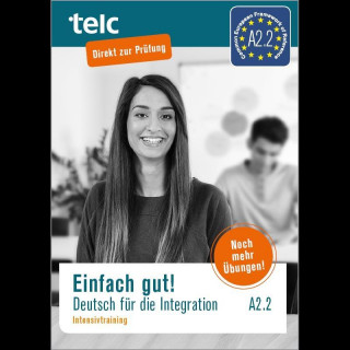 Einfach gut. Deutsch für die Integration A2.2 Intensivtraining