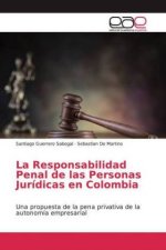 La Responsabilidad Penal de las Personas Jurídicas en Colombia