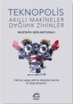 Teknopolis Akilli Makineler Daginik Zihinler