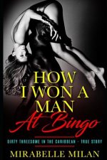 How I Won A Man At Bingo: Dirty Threesome in the Caribbean