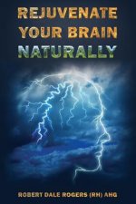 Rejuvenate Your Brain Naturally
