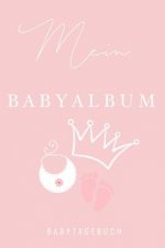 Mein Babyalbum Babytagebuch: A5 Tagebuch mit schönen Sprüchen als Geschenk zur Geburt für Mädchen- Geschenkidee für werdene Mütter zur Schwangersch