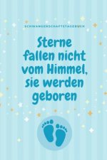 Sterne Fallen Nicht Vom Himmel, Sie Werden Geboren Schwangerschaftstagebuch: A5 Notizbuch kariert als Geschenk für Schwangere - Geschenkidee für werde