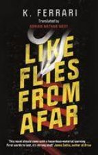 Like Flies from Afar