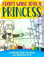 I Don't Want To Be A Princess !