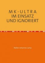 M K - U L T R A IM EINSATZ UND IGNORIERT