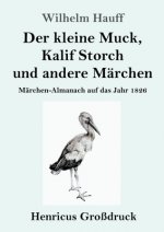 Der kleine Muck, Kalif Storch und andere Marchen (Grossdruck)