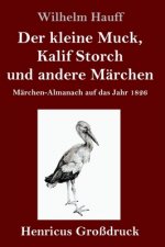 Der kleine Muck, Kalif Storch und andere Marchen (Grossdruck)